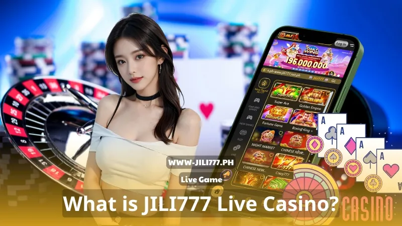 What is JILI777 Live Casino